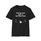 Terrible fate chicken T-Shirt