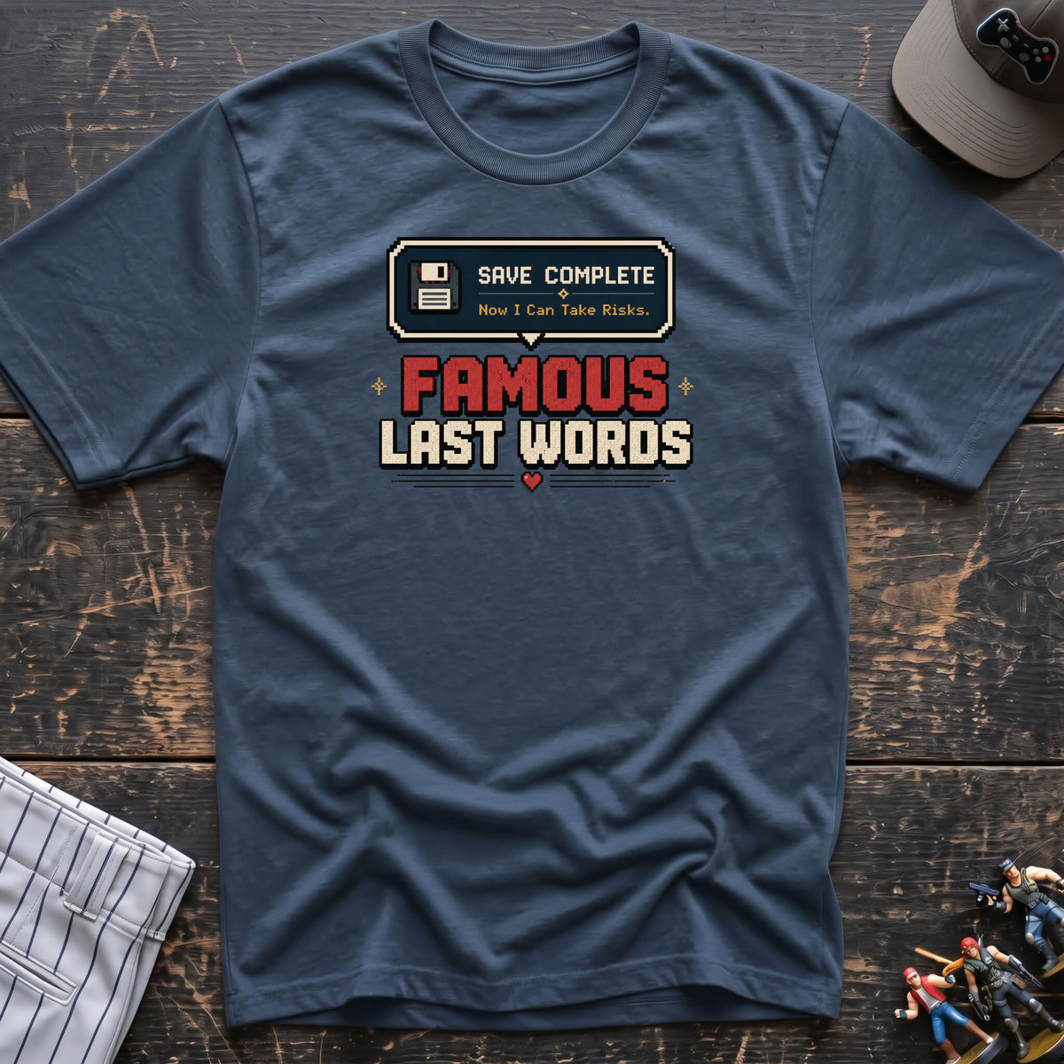 Famous last words T-Shirt