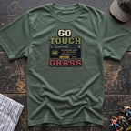 Go Touch Grass T-Shirt
