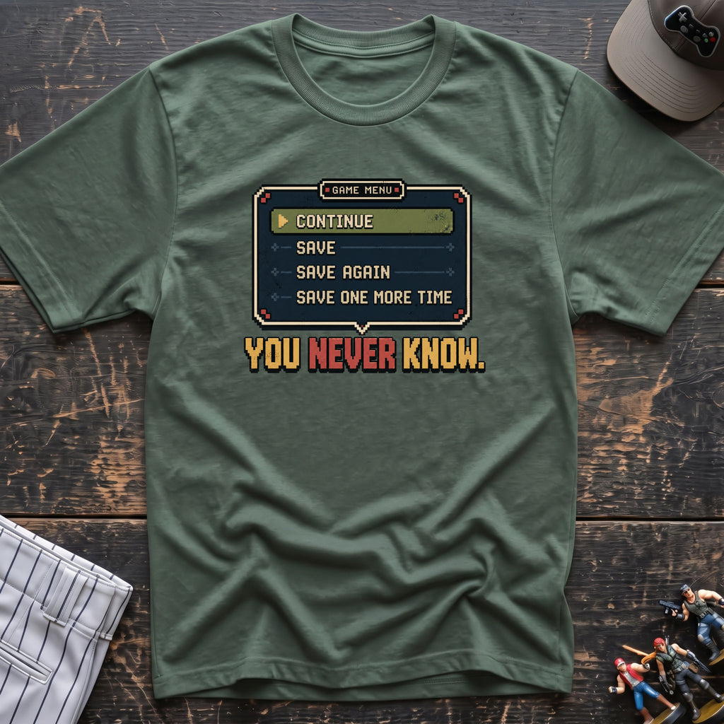 Save You Never Know T-Shirt