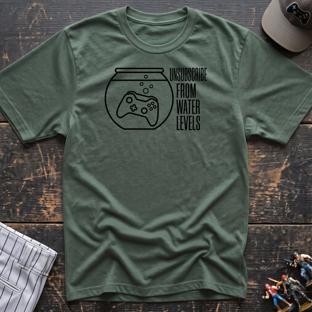 unsubscribe water lvl T-Shirt