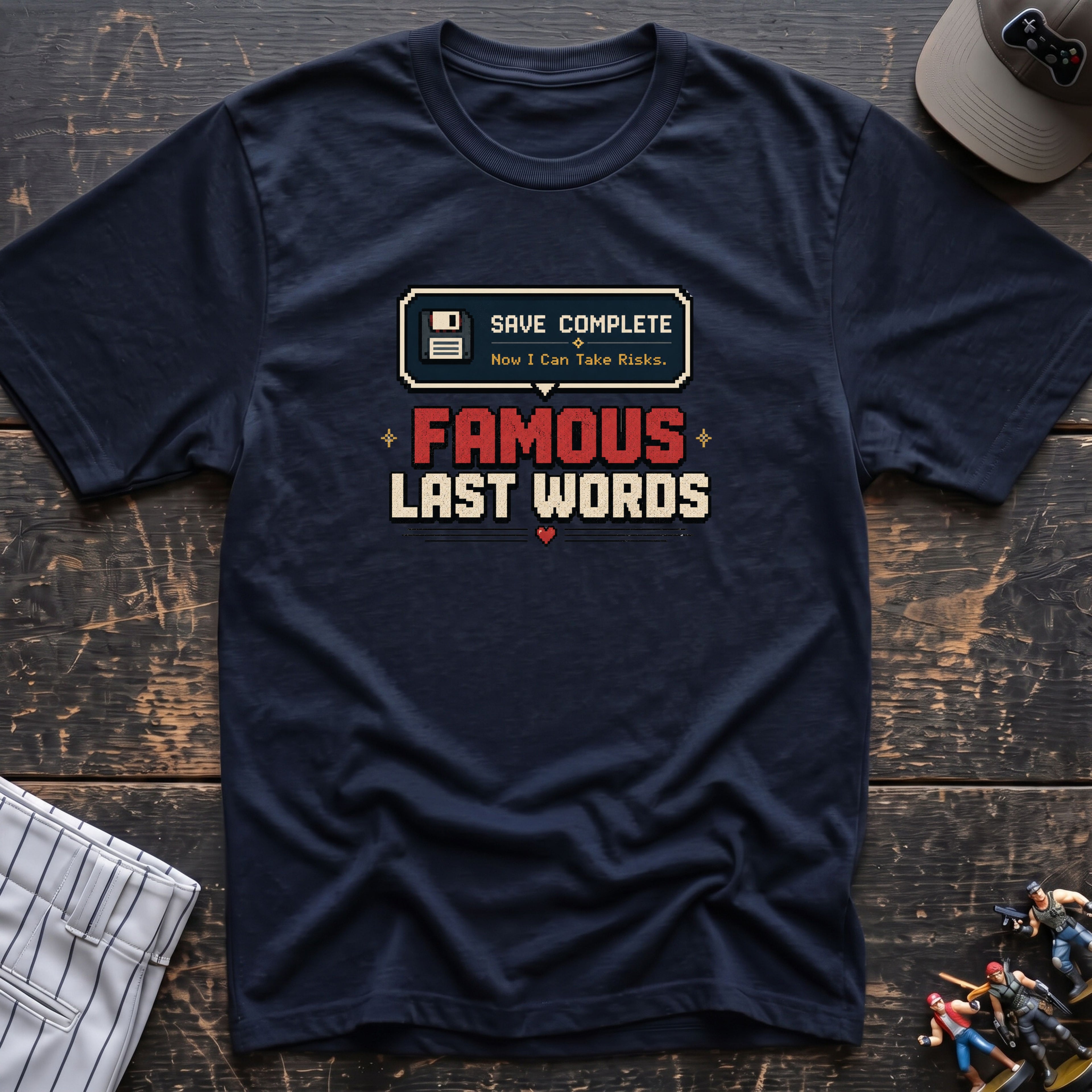 Famous last words T-Shirt