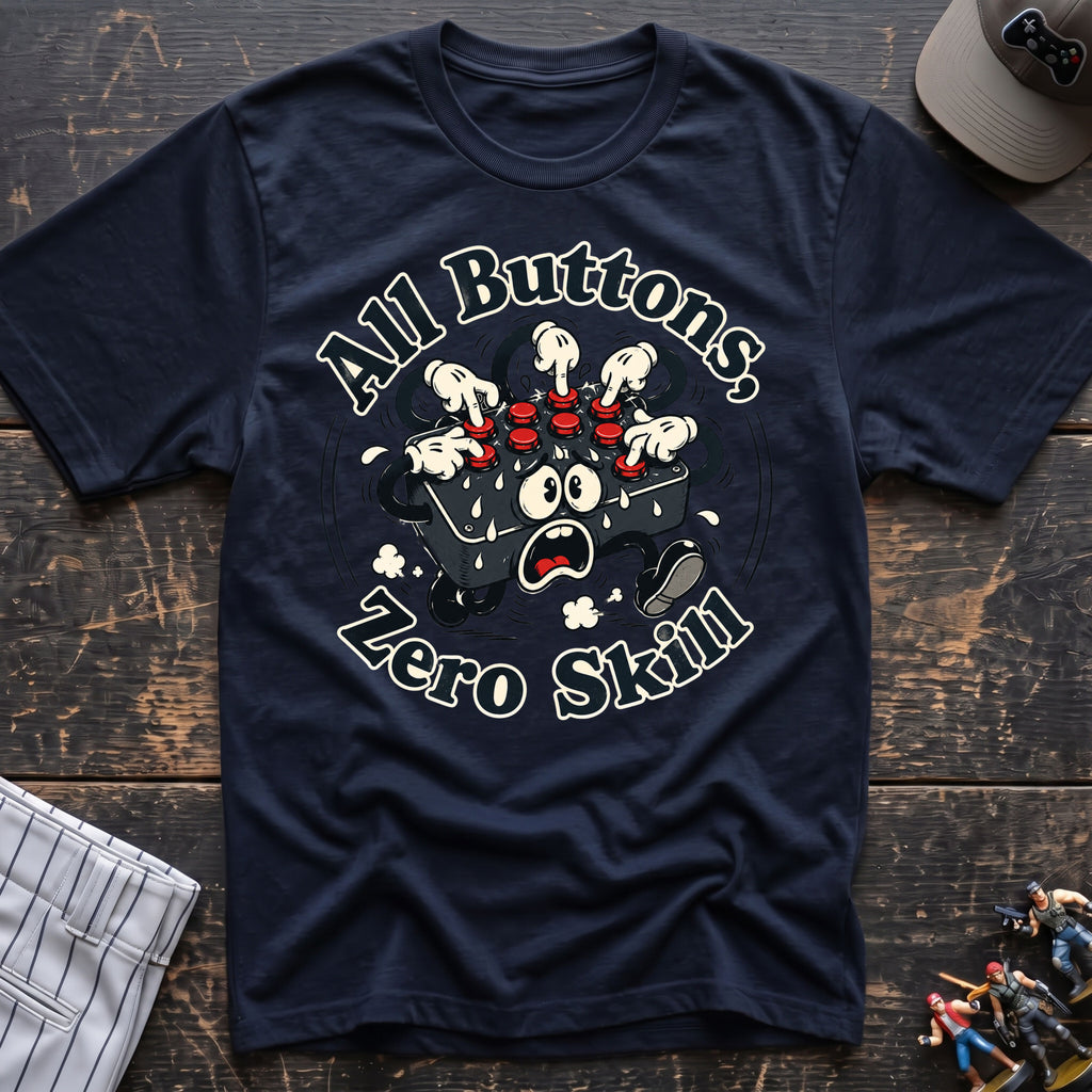 All buttons zero skills T-Shirt