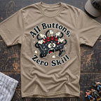 All buttons zero skills T-Shirt