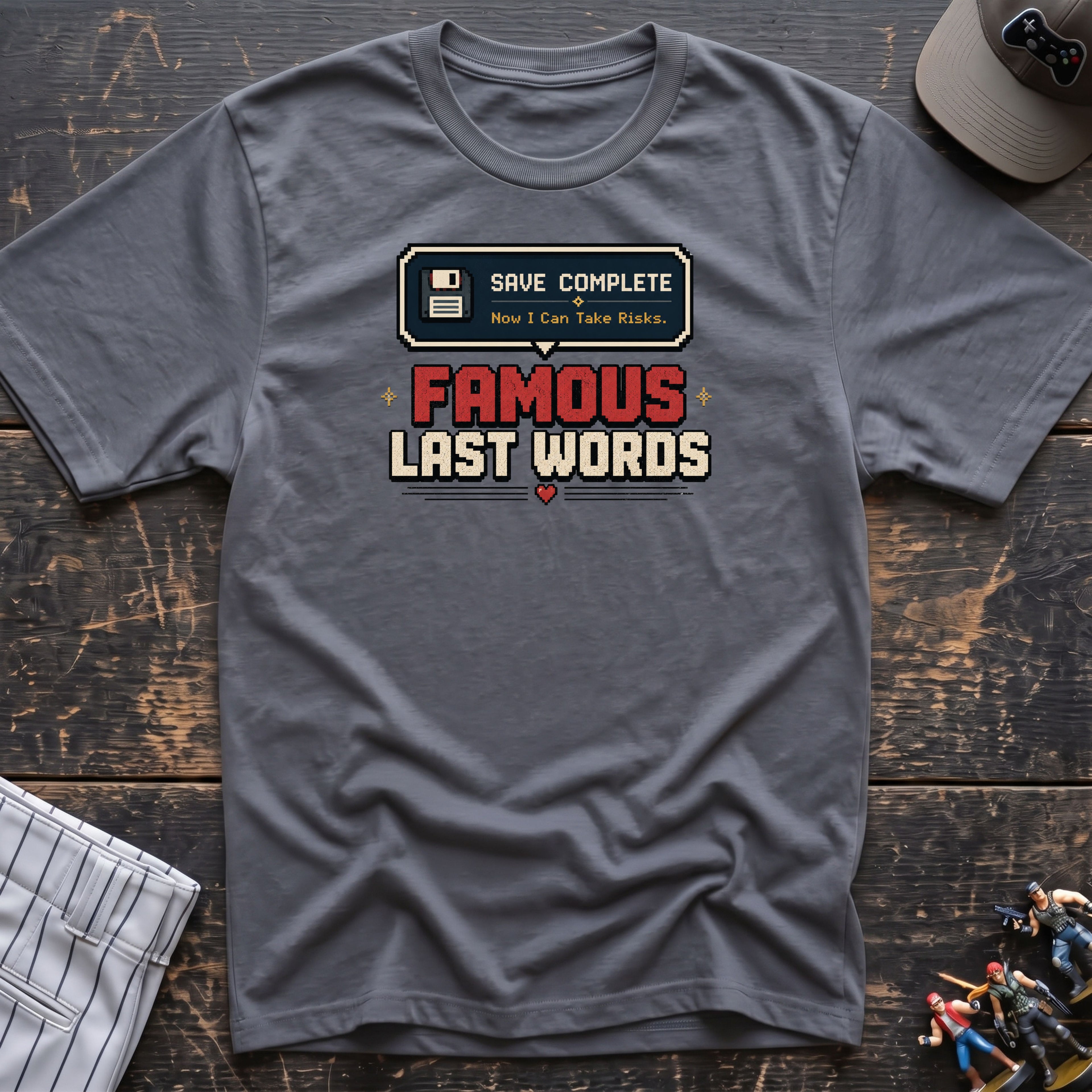 Famous last words T-Shirt
