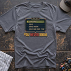 Save You Never Know T-Shirt